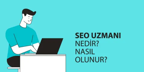 SEO Uzmanı Nedir, Ne İş Yapar? Doğru Uzman Nasıl Seçilir?